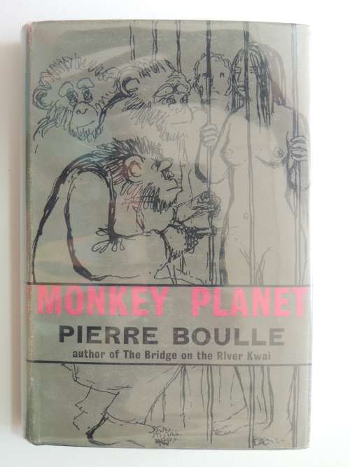 Monkey Planet (aka Planet of the Apes) - Pierre Boulle, Translated from the French by Xan Fielding.