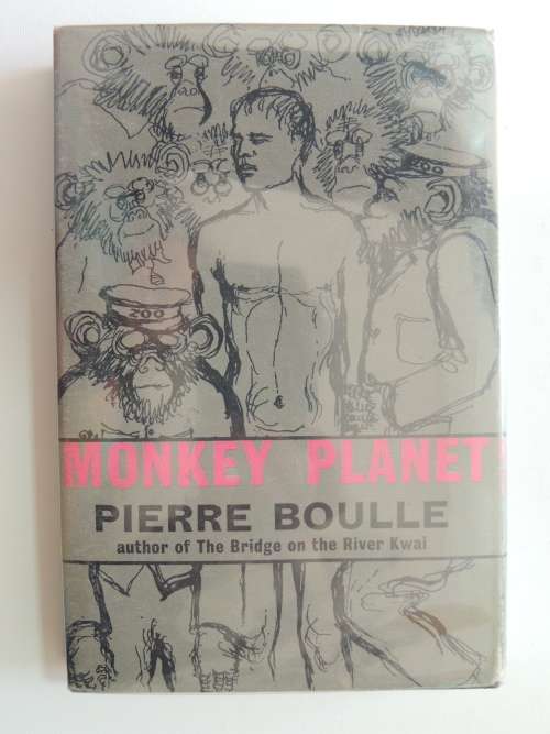 Monkey Planet (aka Planet of the Apes) - Pierre Boulle, Translated from the French by Xan Fielding.
