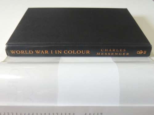 World War 1  In Colour - con. Charles Messenger