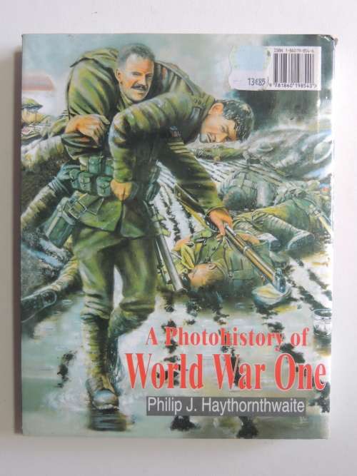 A Photohistory Of World War One - Philip J. Haythornwaite