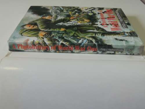 A Photohistory Of World War One - Philip J. Haythornwaite