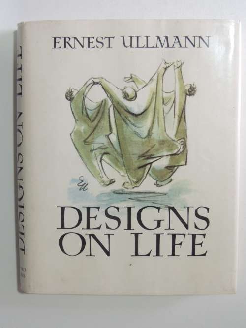 Designs on life - Ernest Ullmann