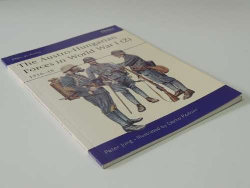Osprey Men-At-Arms Series: The Austro-Hungaraian Forces In World War 1 (1) and (2) - Peter Jung