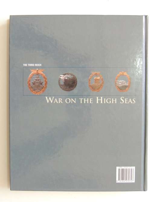 War On The High Seas - The Third Reich - Editors of TIME LIFE BOOKS