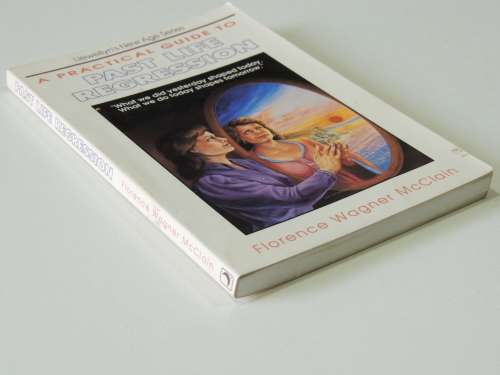A Practical Guide to Past Life Regression - Florence Wagner McClain