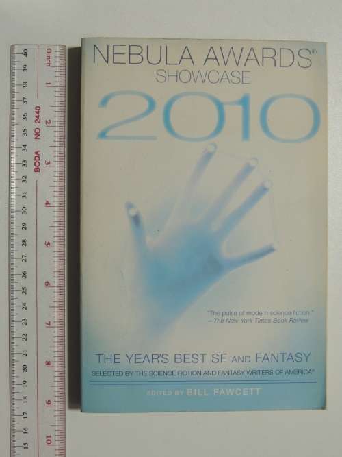 Nebula Awards Showcase 2010 - The Year`s Best SF and Fantasy - Ed. Bill Fawcett