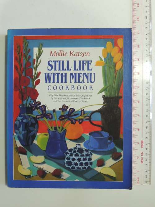 Still Life With Menu Cookbook - 50 New Meatless Menus  - Mollie Katzen