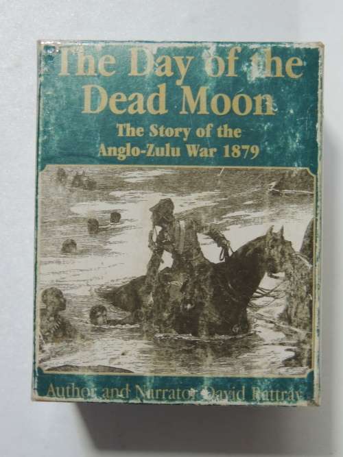 The Day of the Dead Moon, The Story of the Anglo-Zulu War 1879 - David Rattray - Audio Book 5 Casset