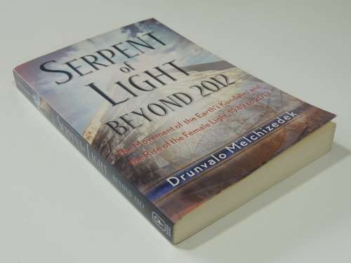Serpent of Light -Beyond 2012 -The Movememnt ofEarth`s Kundalini & the Rise of -Drunvalo Melchizedek