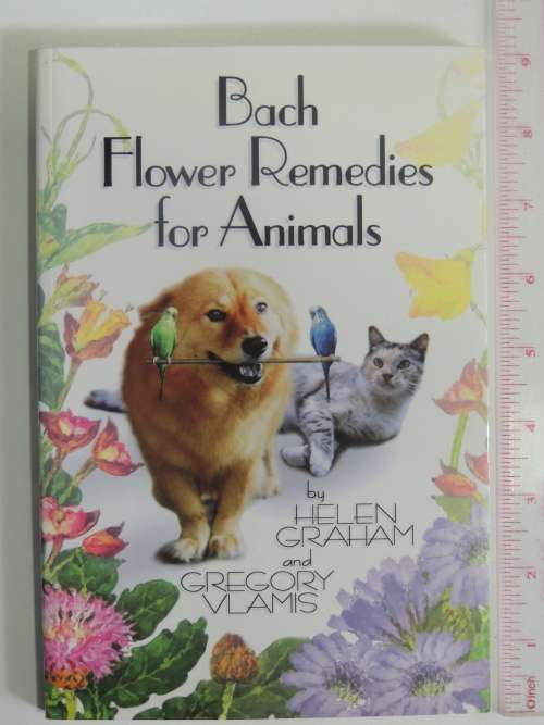 Bach Flower Remedies for Animals - Helen Graham, Gregory Vlamis