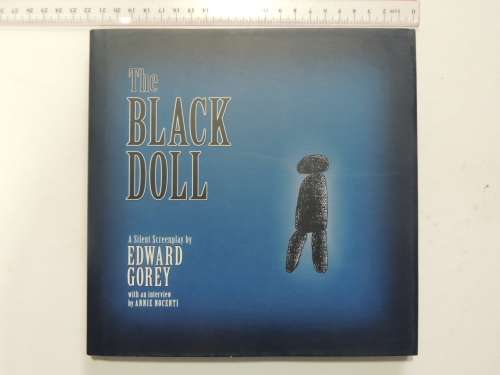 The Black Doll: A Silent Screenplay - Edward Gorey