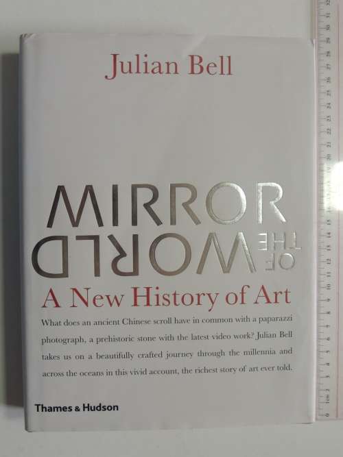 Mirror of the World - A New History of ArtJulian Bell