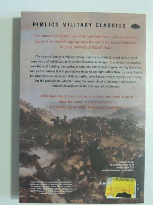 The Face Of Battle - A Study Of Agincourt, Waterloo And The Somme - John Keegan
