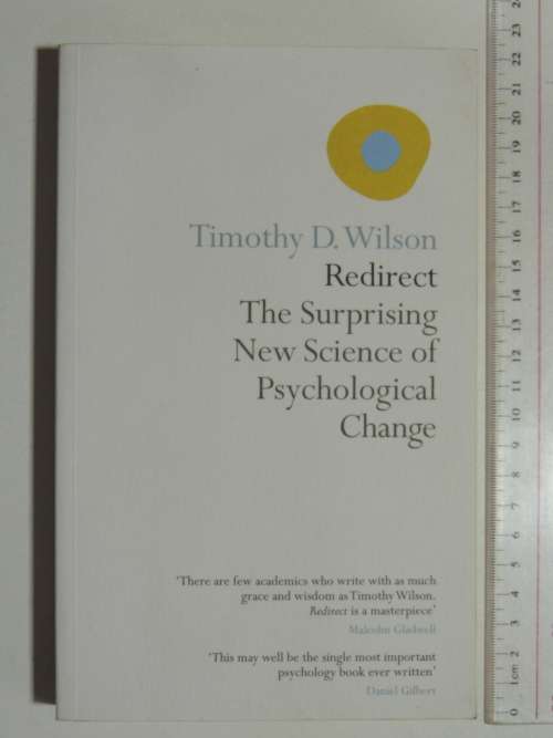 Redirect - The Surprising New Science Of Pschological Change - Timothy D. Wilson