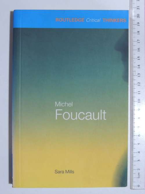 Routledge Critical Thinkers - Michel Foucault - Sara Mills