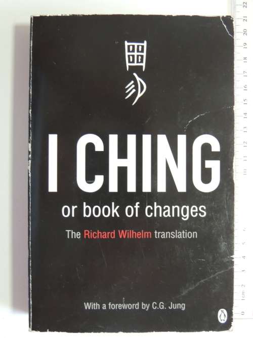 I Ching or Book of Changes - A Richard Wilhelm Translation