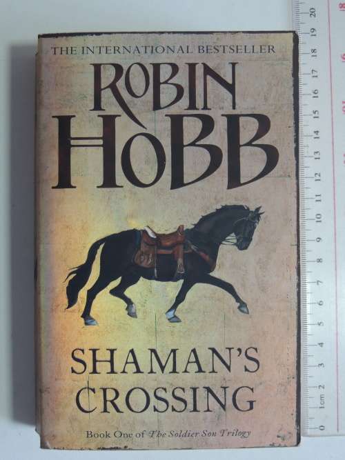 Shaman`s Crossing - The Soldier Son Trilogy Book 1 - Robin Hobb