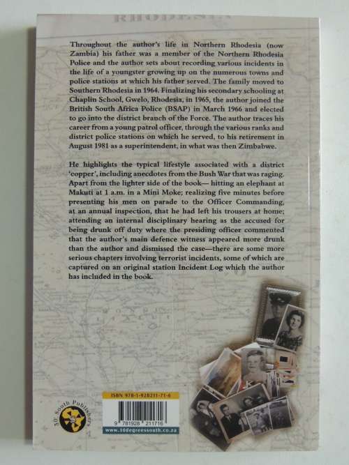 My Memoirs of the British South Africa Police,1966-81 ..upbringing in Northern Rhodesian - John Shaw
