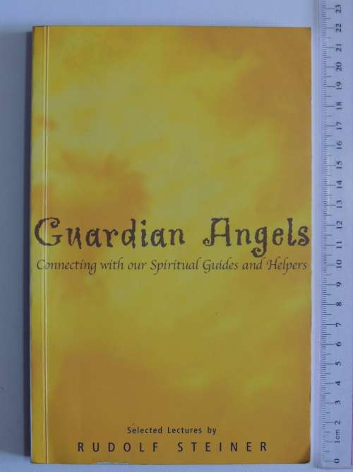 Guardian Angels - Connecting with our Spiritual  Guides nd Helpers - Rudolf Steiner