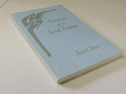 Education as a Social Problem, Lectures 1919 - Rudolf Steiner