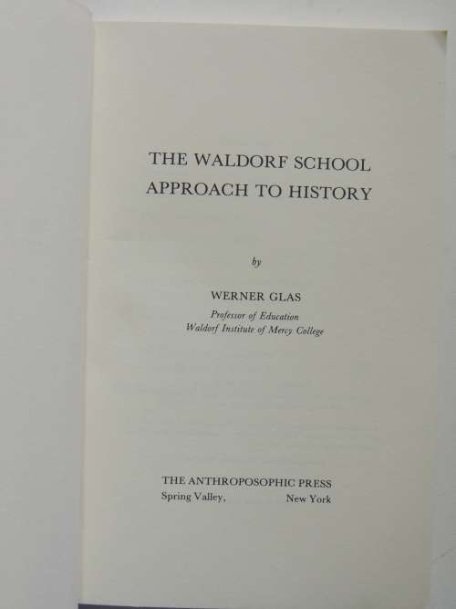 The Waldorf School Approch to HistoryWerner Glas