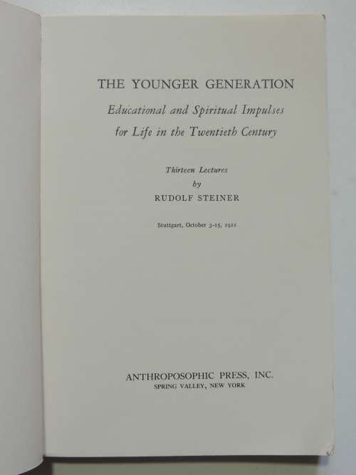 The Younger Generation,Educational & Spiritual Impulses for Life in the 20th Century -Rudolf Steiner