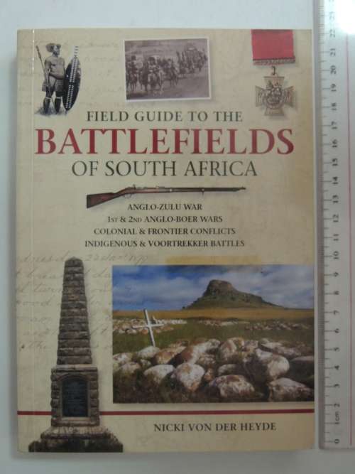 Field Guide to the Battlefields of South Africa - Nicki Von Der Heyde
