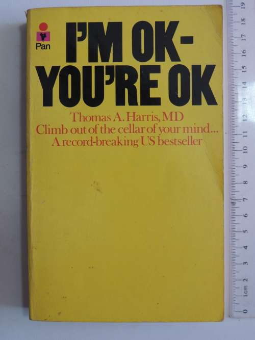 I`m Ok - You`re Ok - Thomas A. Harris, MD