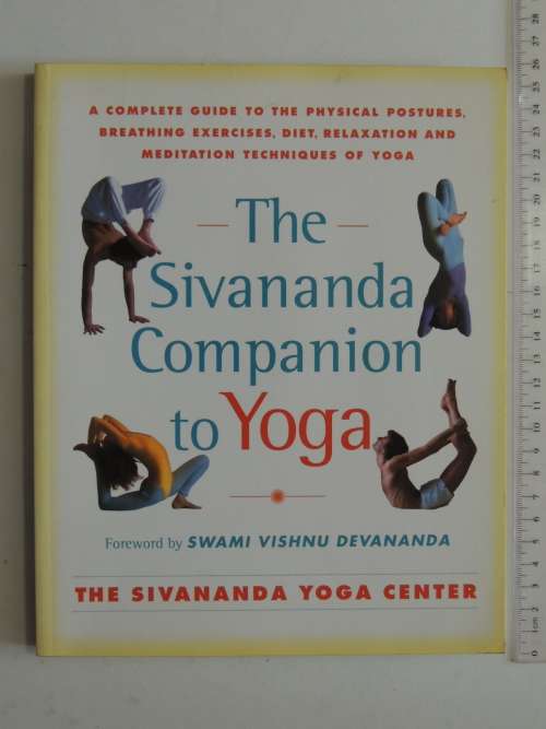 The Sivananda Companion to Yoga,Physical Postures, Breathing, Meditation - The Sivananda Yoga Center