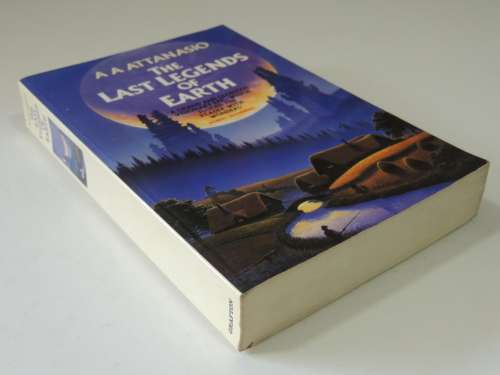 The Last Legends of Earth - A Attanasio