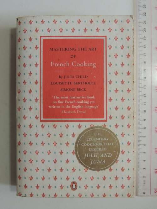 Mastering the Art of French Cooking - Julia Child