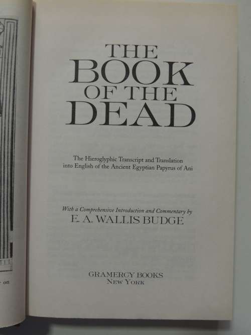 The Book of the Dead, The Hieroglyphic Transcript & Translation into Englishof the Ancient Egyptian
