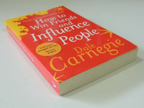 How to Win Friends and Influence People - Dale Carnegie