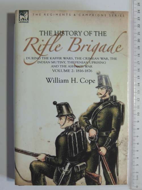 History Of The Rifle Brigade, During The K*ffir Wars, The Crimean War..Indian Mutiny -William H.Cope