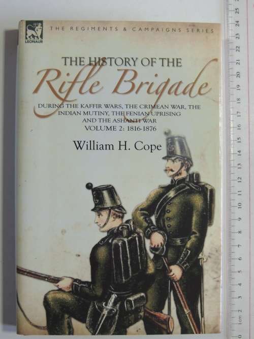 History Of The Rifle Brigade, During The K*ffir Wars, The Crimean War..Indian Mutiny -William H.Cope