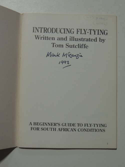 Introducing Fly-Tying - A Beginner`s Guide To Fly-Tying For South African Conditions - Tom Sutcliffe