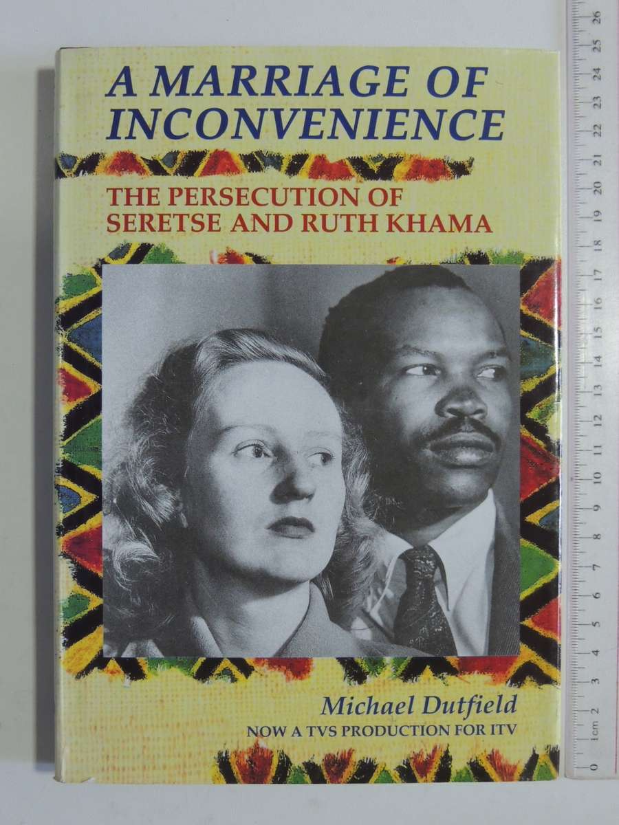 A Marriage of Inconveniance: The Persecution of Seretse & Ruth Khama - Michael Dutfield