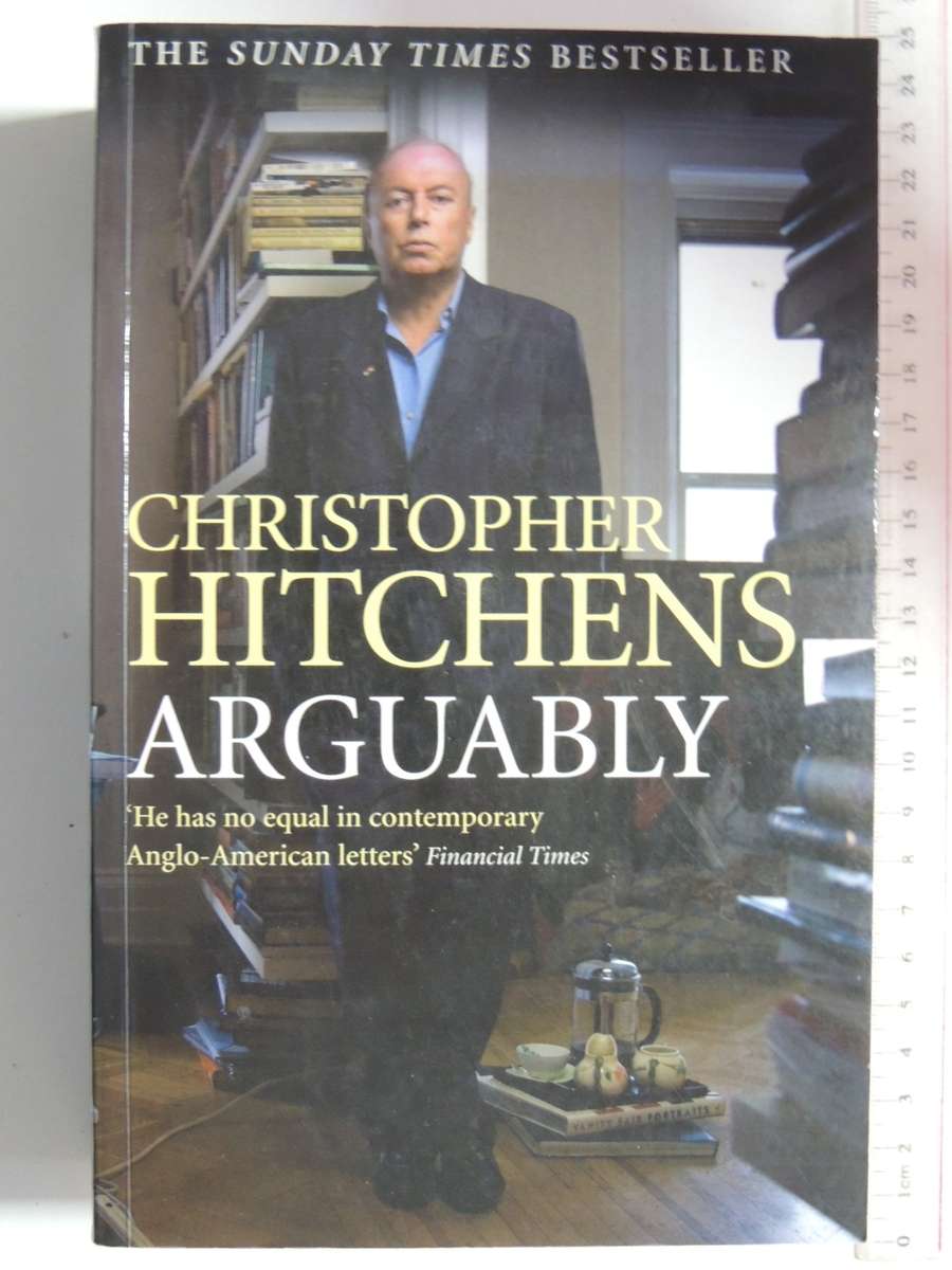 Arguably - Christopher Hitchens