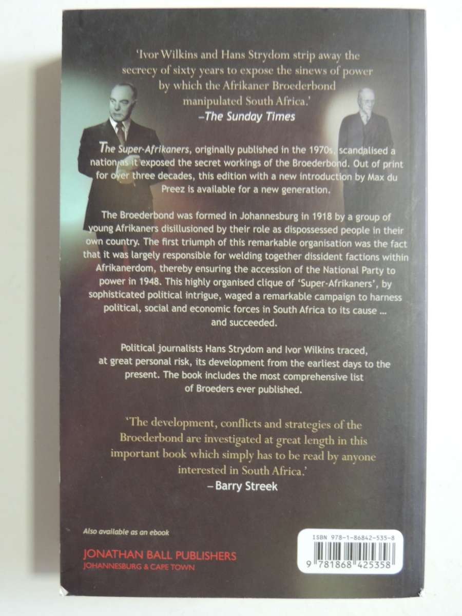 The Super-Afrikaners - Inside The Afrikaner Broederbond - Ivor Wilkins & Hans Strydom