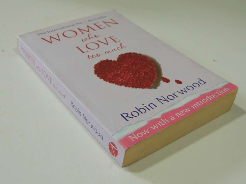 Women Who Love Too Much - Robin Norwood