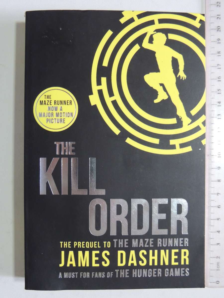 The Kill Order - The Prequel To The Maze Runner - James Dashner