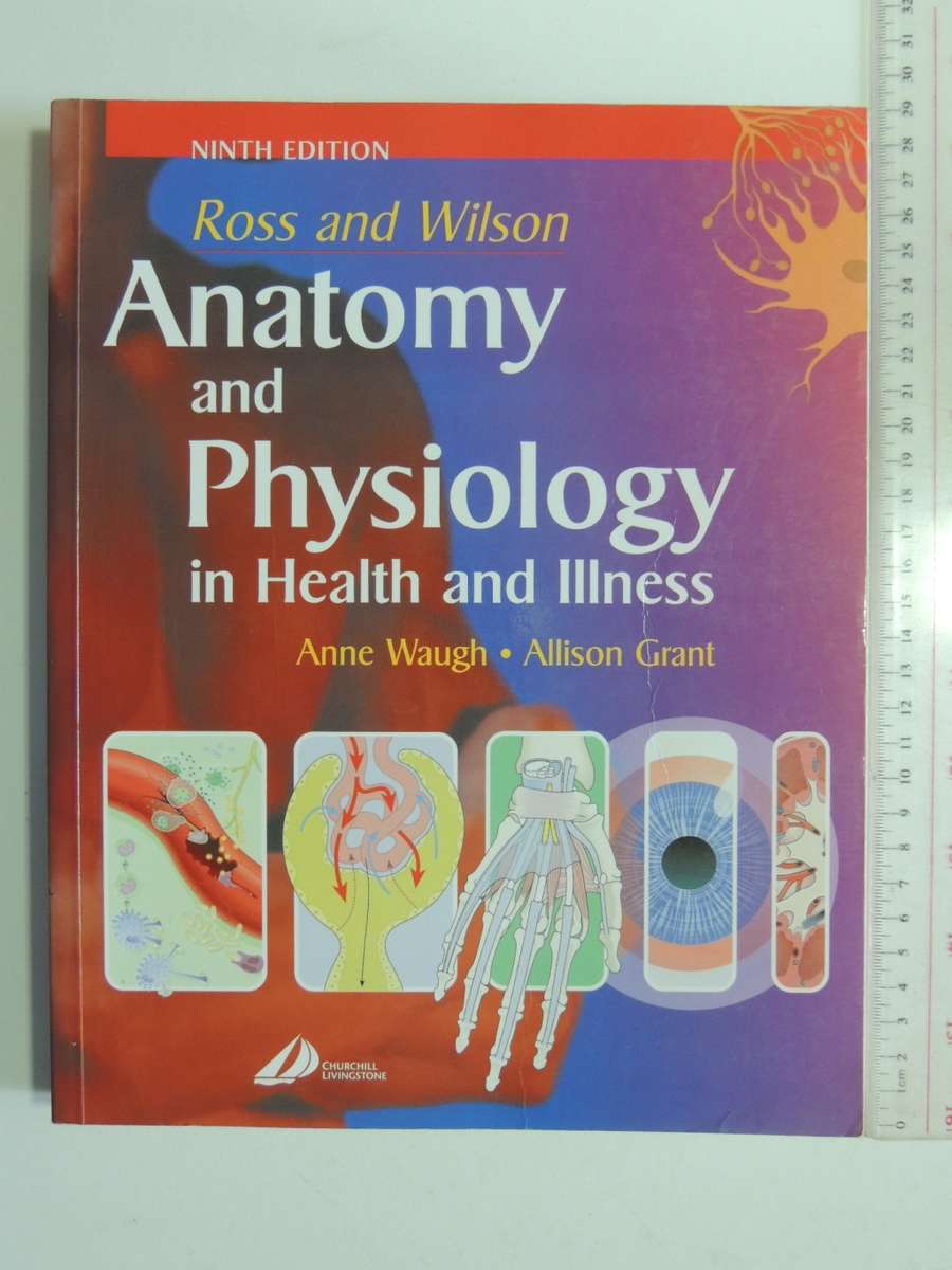 Anatomy & Physiology in Health & Illness 9th Ed. - Anne Waugh, A Grant, Ross & Wilson