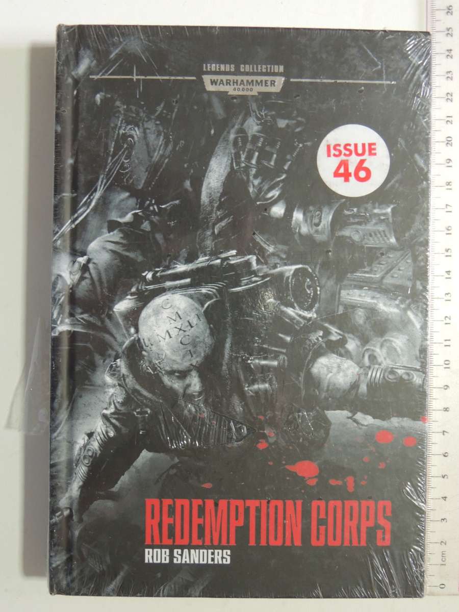 Redemption Corps -  Warhammer 40 000 Legends Collection (Issue 46 Vol 50) Rob Sanders