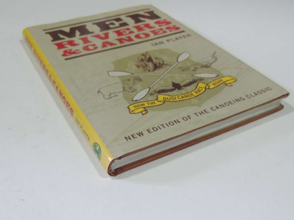 Men Rivers & Canoes - How the Dusi Canoe Race Began - Ian Player