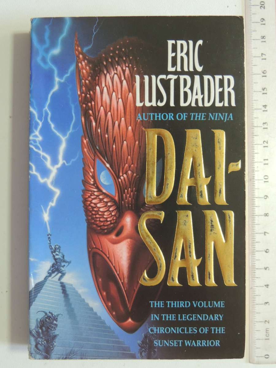 Dai-San - Volume 3 Chronicles Of The Sunset Warrior - Eric Lustbader