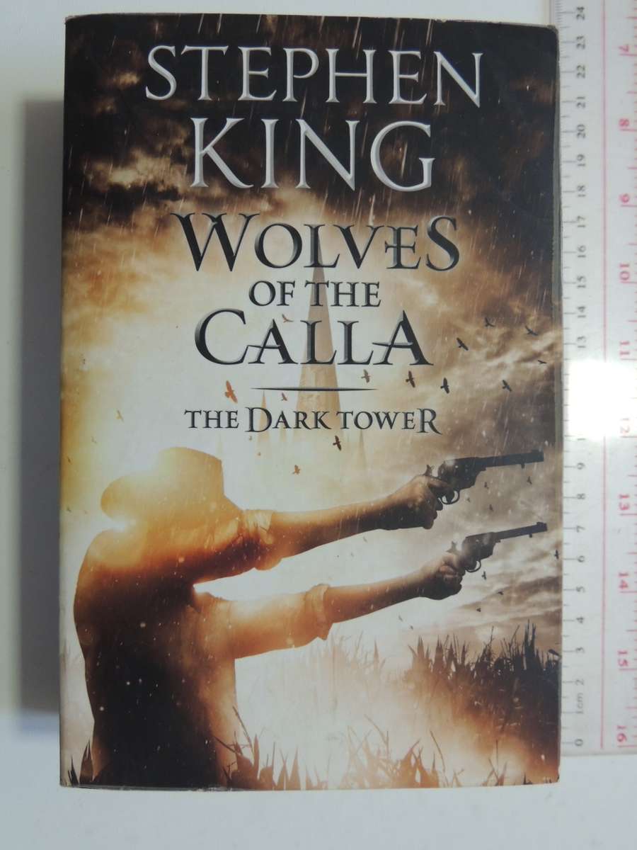 Wolves Of The Calla - The Dark Tower Vol 5 - Stephen King