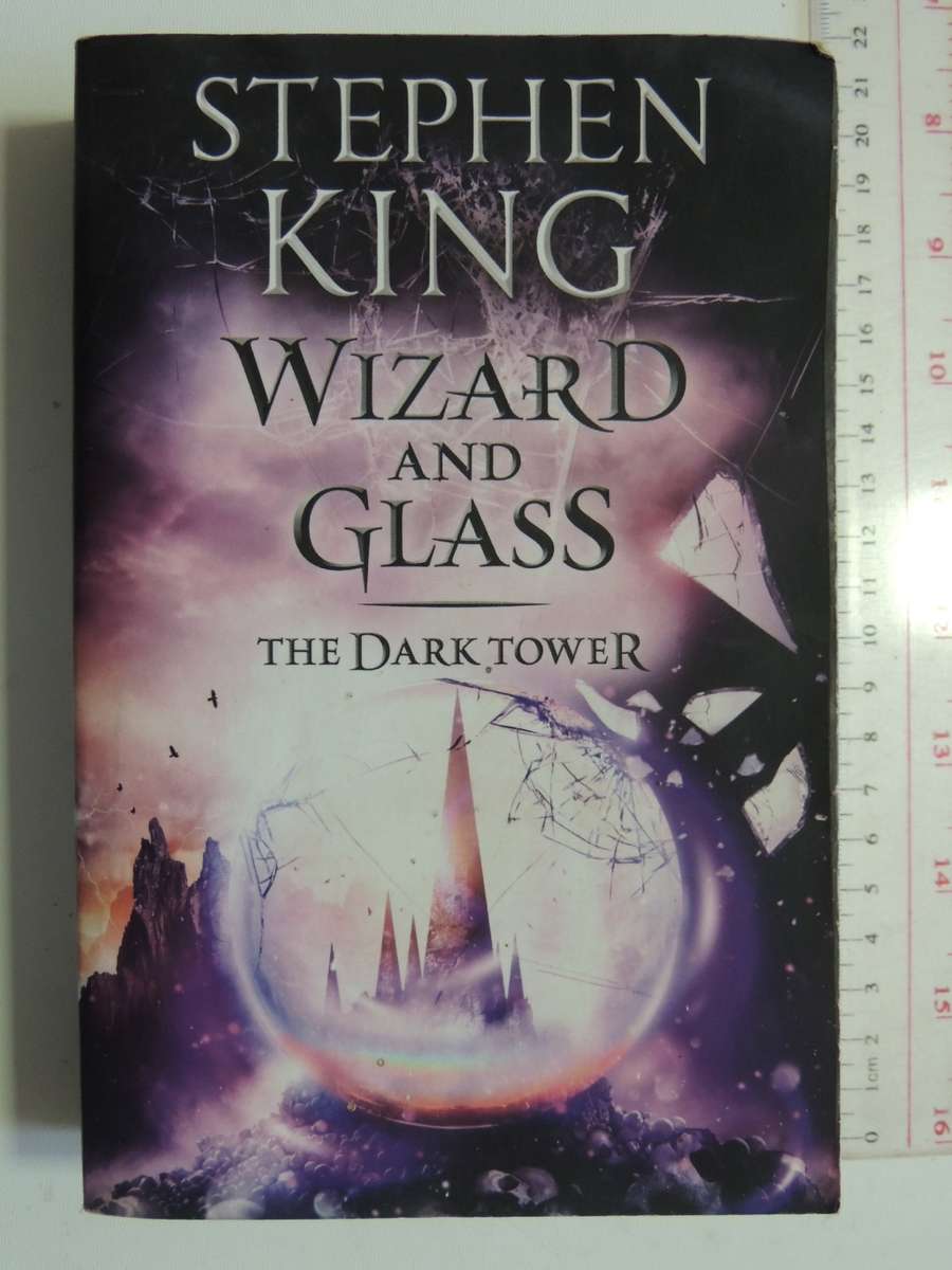 Wizard And Glass - The Dark Tower Vol 4 - Stephen King
