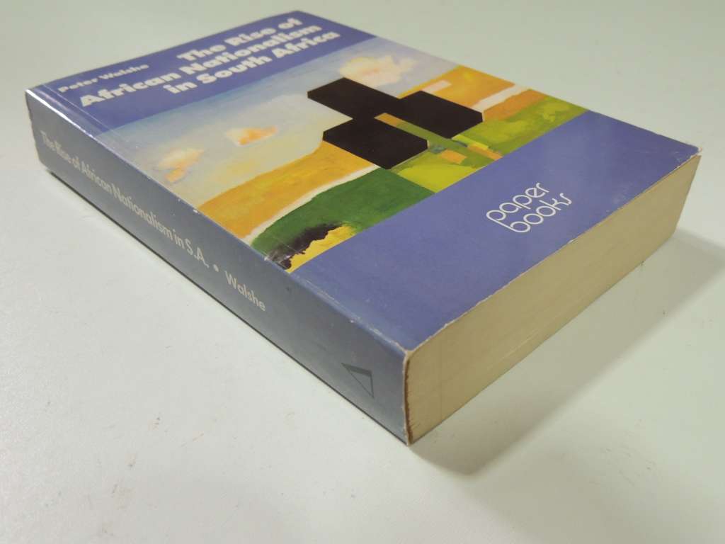 The Rise Of African Nationalism In South Africa - Peter Walshe     SCARCE!