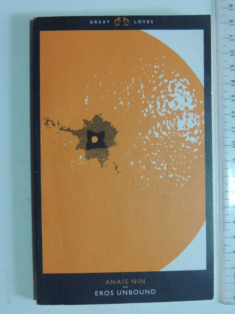 Great Loves - Eros Unbound  - Anais Nin