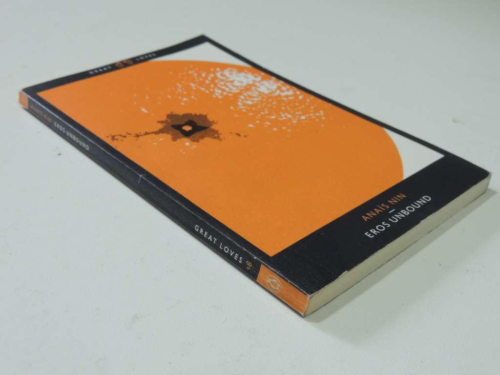 Great Loves - Eros Unbound  - Anais Nin